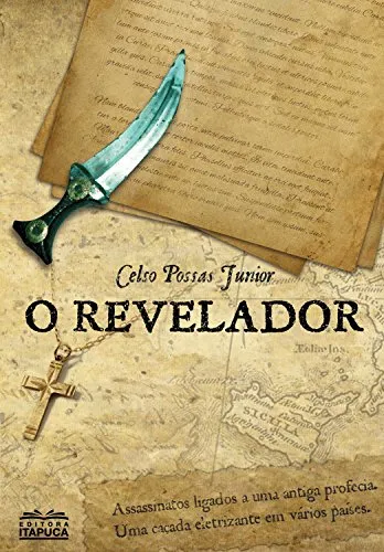 Ebook O Revelador: Assassinatos Ligados  Uma Antiga Profecia. Uma Caada Em Vrios Pases.